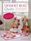 Dessert Roll Quilts : 12 Simple Dessert Roll Quilt Patterns - eBook