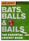 Bats, Balls & Bails : The Essential Cricket Book - eBook