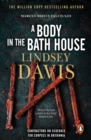 A Body In The Bath House : (Marco Didius Falco: book XIII): another gripping foray into the crime and corruption at the heart of the Roman Empire from bestselling author Lindsey Davis - eBook