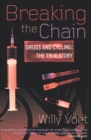 Breaking The Chain : Drugs and Cycling - The True Story - eBook