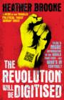 The Revolution will be Digitised : Dispatches from the Information War - eBook