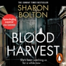 Blood Harvest : a bone-chilling, twisty thriller from Richard & Judy bestseller Sharon Bolton - eAudiobook