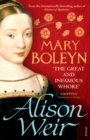Mary Boleyn : 'The Great and Infamous Whore' - eBook