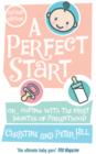 A Perfect Start : Or coping with the first months of parenthood - eBook