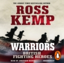 Warriors : British Fighting Heroes - eAudiobook