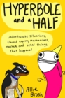 Hyperbole and a Half : Unfortunate Situations, Flawed Coping Mechanisms, Mayhem, and Other Things That Happened - eBook