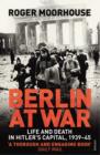 Berlin at War : Life and Death in Hitler's Capital, 1939-45 - eBook