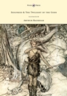 Siegfied & The Twilight of the Gods - Illustrated by Arthur Rackham - Book