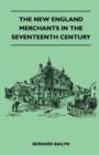 The New England Merchants In The Seventeenth Century - Book