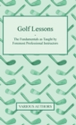 Golf Lessons - The Fundamentals As Taught By Foremost Professional Instructors - Book