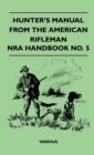 Hunter's Manual From The American Rifleman - NRA Handbook No. 5 - Book