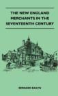 The New England Merchants In The Seventeenth Century - Book