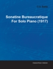 Sonatine Bureaucratique By Erik Satie For Solo Piano (1917) - Book