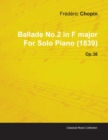 Ballade No.2 in F Major By Frederic Chopin For Solo Piano (1839) Op.38 - Book