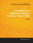 9 Variations on A Minuet by Duport By Wolfgang Amadeus Mozart For Solo Piano (1789) K.573 - Book