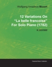 12 Variations On "La Belle Francoise" By Wolfgang Amadeus Mozart For Solo Piano (1782) K.353/300f - Book