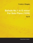 Ballade No.1 in G Minor By Frederic Chopin For Solo Piano (1836) Op.23 - Book
