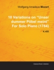 10 Variations on "Unser Dummer Pobel Meint" By Wolfgang Amadeus Mozart For Solo Piano (1784) K.455 - Book