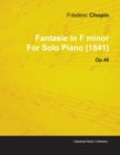 Fantasie in F Minor By Frederic Chopin For Solo Piano (1841) Op.49 - Book