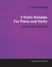 3 Violin Sonatas By Franz Schubert For Piano and Violin Op.137/D.384, 385, & 408 - Book