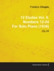 12 Etudes Vol. II. Numbers 12-24 By Frederic Chopin For Solo Piano (1836) Op.25 - Book