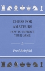 Chess For Amateurs - How To Improve Your Game - Book