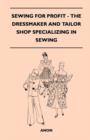 Sewing For Profit - The Dressmaker And Tailor Shop Specializing In Sewing - Book
