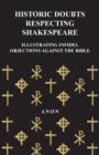 Historic Doubts Respecting Shakespeare - Illustrating Infidel Objections Against The Bible - Book