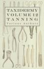 Taxidermy Vol.12 Tanning - Outlining the Various Methods of Tanning - Book