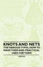 Knots and Nets - The Various Types, How to Make Them and Practical Uses for Them - Book