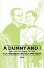 A Dummy and I - Fantastic Scripts for Ventriloquists and Puppeteers - Book