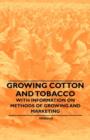 Growing Cotton and Tobacco - With Information on Methods of Growing and Marketing - Book