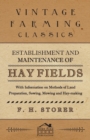 Establishment and Maintenance of Hay Fields - With Information on Methods of Land Preparation, Sowing, Mowing and Hay-making - Book