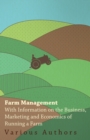 Farm Management - With Information on the Business, Marketing and Economics of Running a Farm - Book