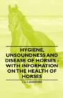 Hygiene, Unsoundness and Disease of Horses - With Information on the Health of Horses - Book