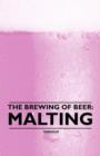 The Brewing of Beer : Malting - Book