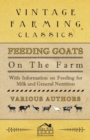 Feeding Goats on the Farm - With Information on Feeding for Milk and General Nutrition - Book