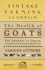 The Health of Goats - With Information on Diagnosis, Treatment and General Care of Goats - Book