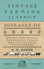 Diseases of Sheep - How to Know Them; Their Causes, Prevention and Cure - Containing Extracts from Livestock for the Farmer and Stock Owner - Book