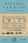 Diseases of Swine - How to Know Them, Their Causes, Prevention and Cure - Containing Extracts from Livestock for the Farmer and Stock Owner - Book