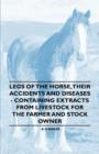 Legs of the Horse, Their Accidents and Diseases - Containing Extracts from Livestock for the Farmer and Stock Owner - Book