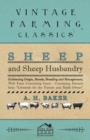 Sheep and Sheep Husbandry - Embracing Origin, Breeds, Breeding and Management; With Facts Concerning Goats - Containing Extracts from Livestock for the Farmer and Stock Owner - Book