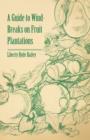 A Guide to Wind-Breaks on Fruit Plantations - Book