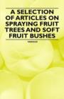 A Selection of Articles on Spraying Fruit Trees and Soft Fruit Bushes - Book