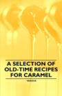 A Selection of Old-Time Recipes for Caramel - Book
