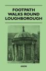 Footpath Walks Round Loughborough - Book