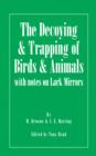 The Decoying and Trapping of  Birds and Animals - With Notes on Lark Mirrors - eBook