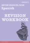 REVISE EDEXCEL: Edexcel GCSE Spanish Revision Workbook - Book