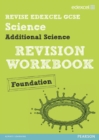 Revise Edexcel: Edexcel GCSE Additional Science Revision Workbook Foundation - Print and Digital Pack - Book