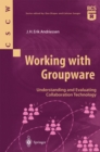 Working with Groupware : Understanding and Evaluating Collaboration Technology - eBook